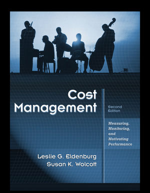 Cost Management: Measuring, Monitoring, and Motivating Performance 2E Test Bank