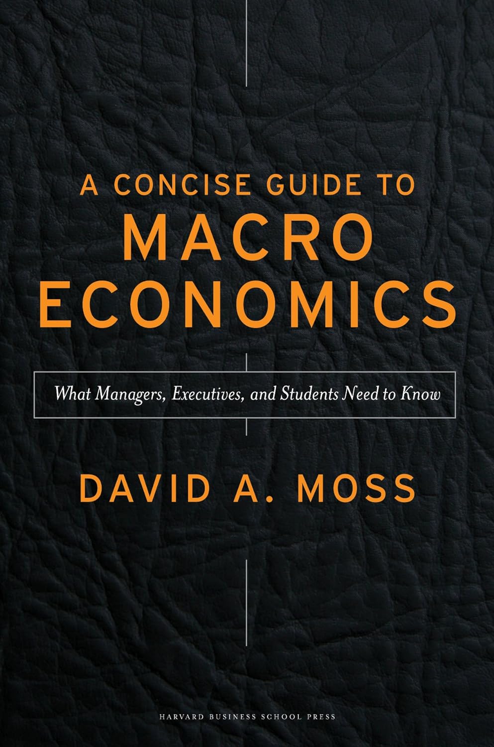 test bank for "A Concise Guide to Macroeconomics by David A. Moss"