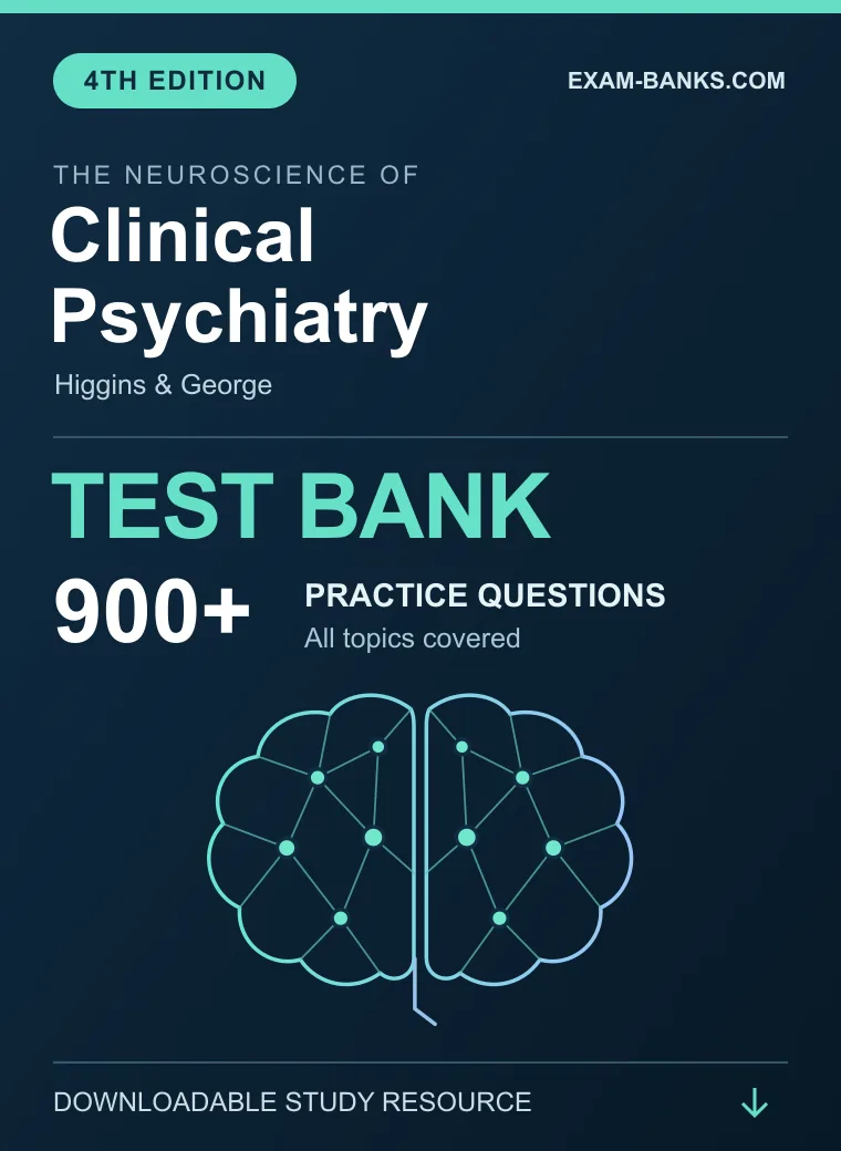 The Neuroscience of Clinical Psychiatry fourth-edition test bank by Higgins and George: 900+ practice questions covering all topics.