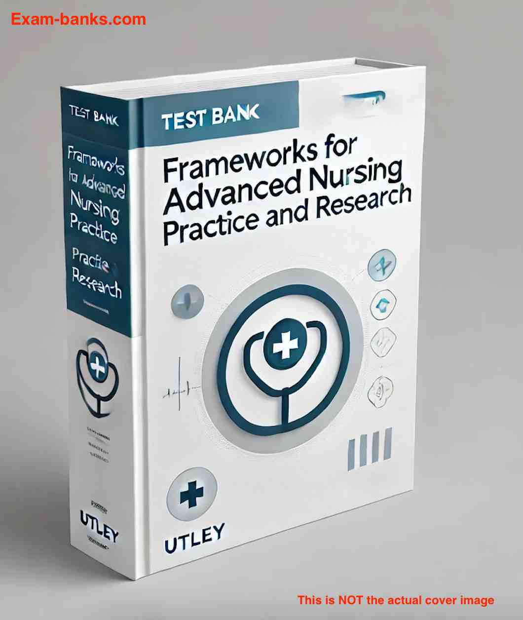 cover image of the test bank for the textbook called Frameworks for Advanced Nursing Practice and Research by Utley