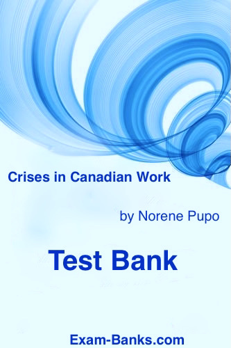 Crises in Canadian Work Test Bank & exam prep