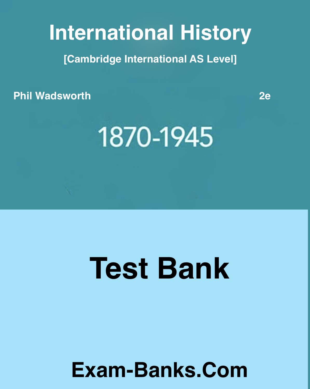 Cambridge History Test Bank for AS Level International History, Wadsworth 2nd Edition