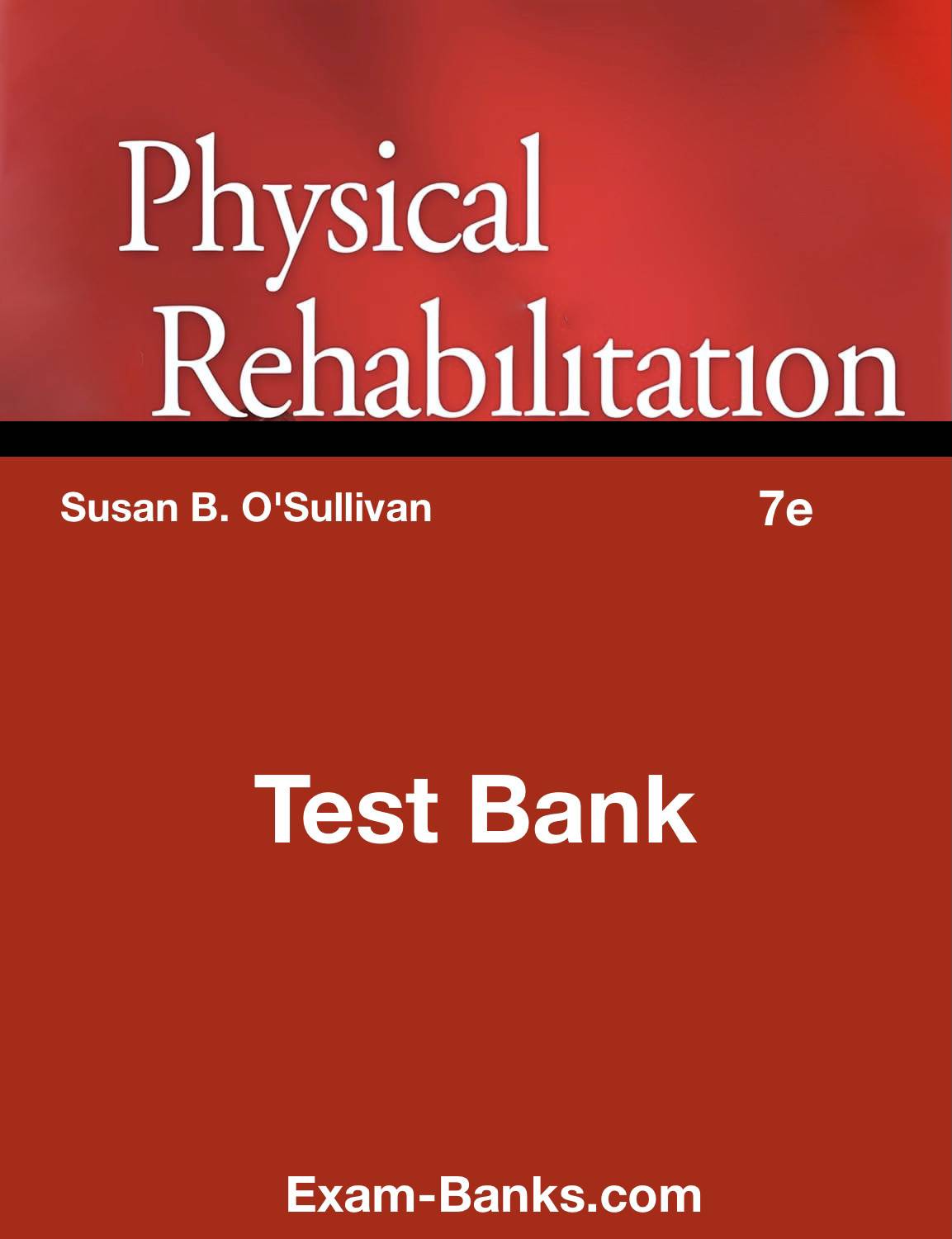 Physical Rehabilitation Test Bank, O'Sullivan 7th Edition. Exam preparation resource with practice questions for rehabilitation and therapy students.