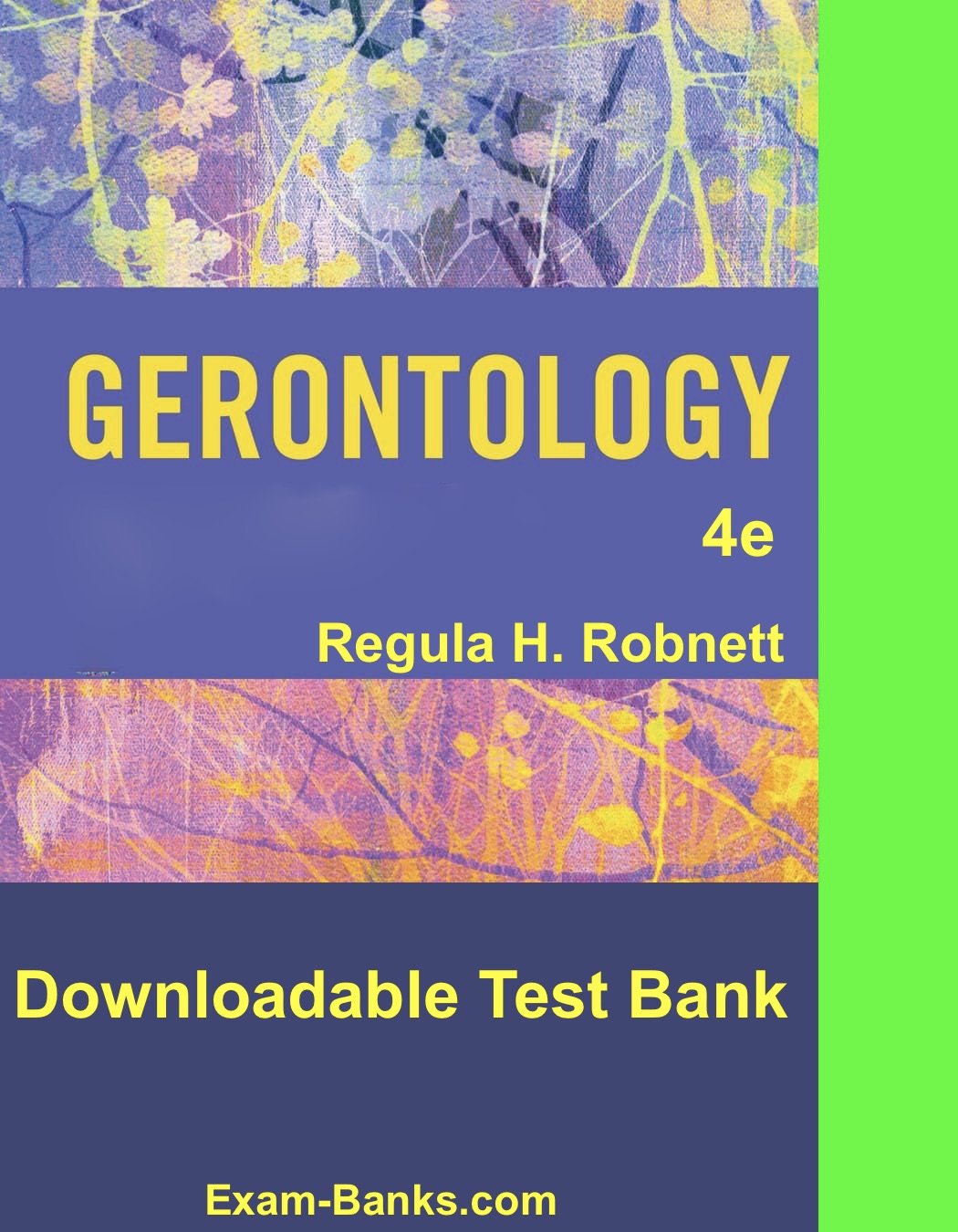 Gerontology Test Bank, Robnett 4e. Practice questions for geriatric care and understanding aging processes in healthcare