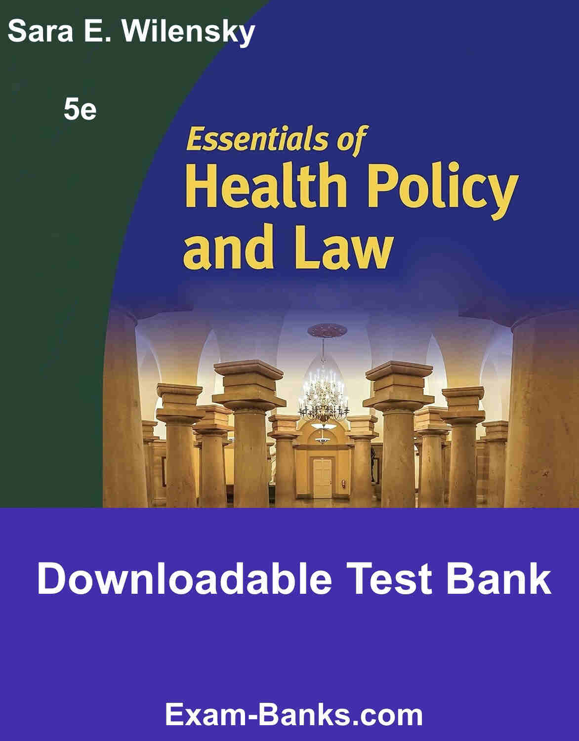 Health Policy and Law Test Bank, Wilensky 5e. Practice questions for understanding healthcare policies, legal frameworks, and public health.