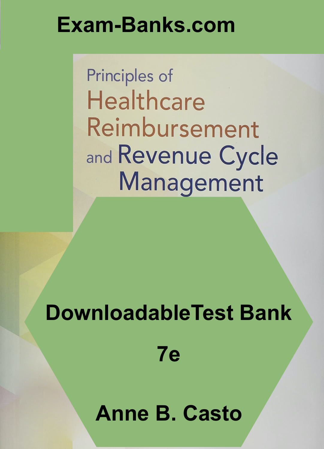 Healthcare Reimbursement Test Bank by Casto 7e. Practice questions for mastering reimbursement systems, billing, and healthcare payment concepts.