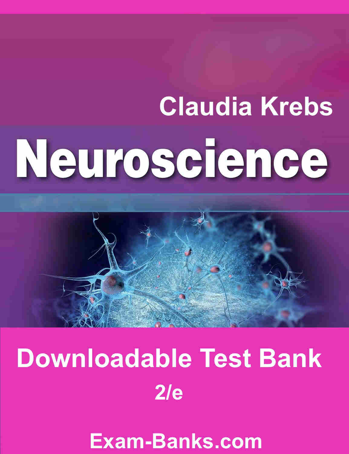 Neuroscience Test Bank, Lippincott Illustrated Reviews by Claudia Krebs. Practice questions on neuroanatomy, pathways, and brain disorders.