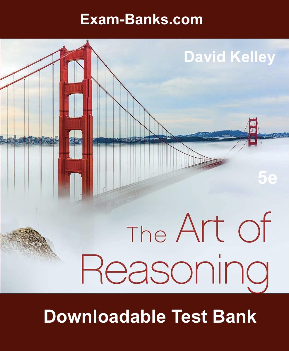 Reasoning Test Bank, Kelley 5e. Exam prep questions on logical thinking, argument analysis, and critical reasoning skills.