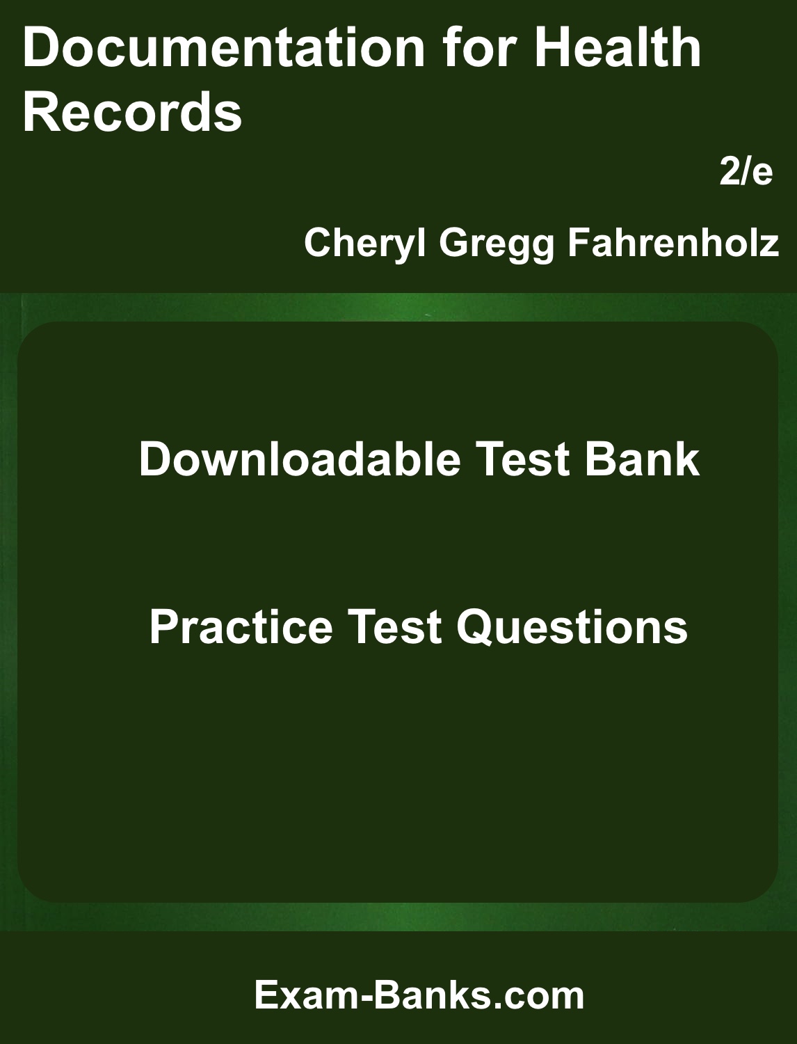 Test bank for Documentation for Health Records, 2nd Edition – Exam prep resource for health records and HIM