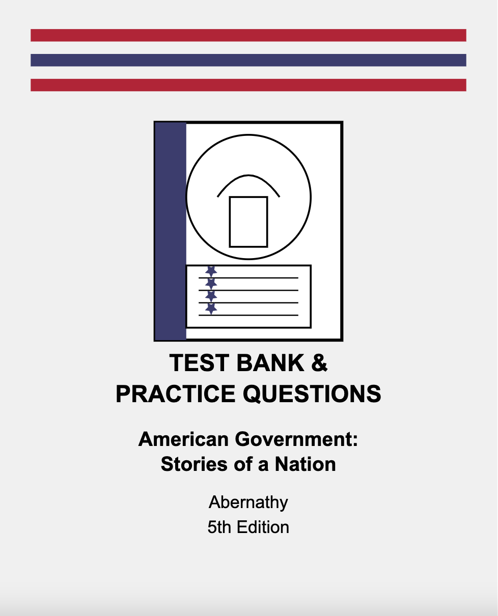 Test Bank Image: American Government: Stories of a Nation by Abernathy 5th