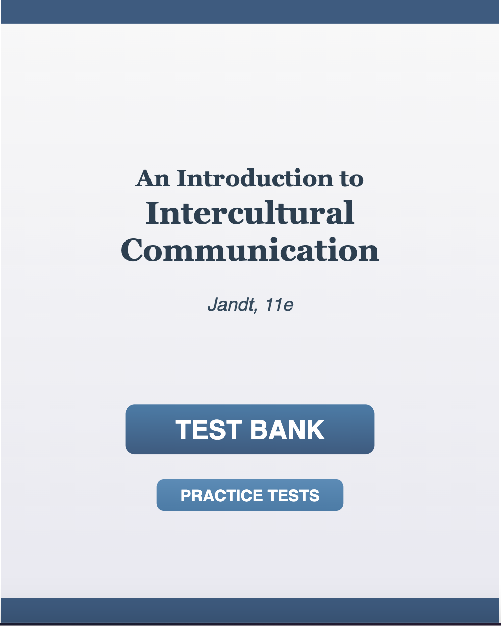 Test Bank Image: Intercultural Communication by Jandt 11th edition.