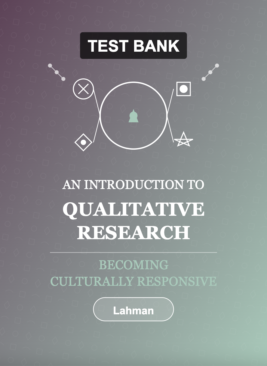 test Bank for An Introduction to Qualitative Research by Lahman