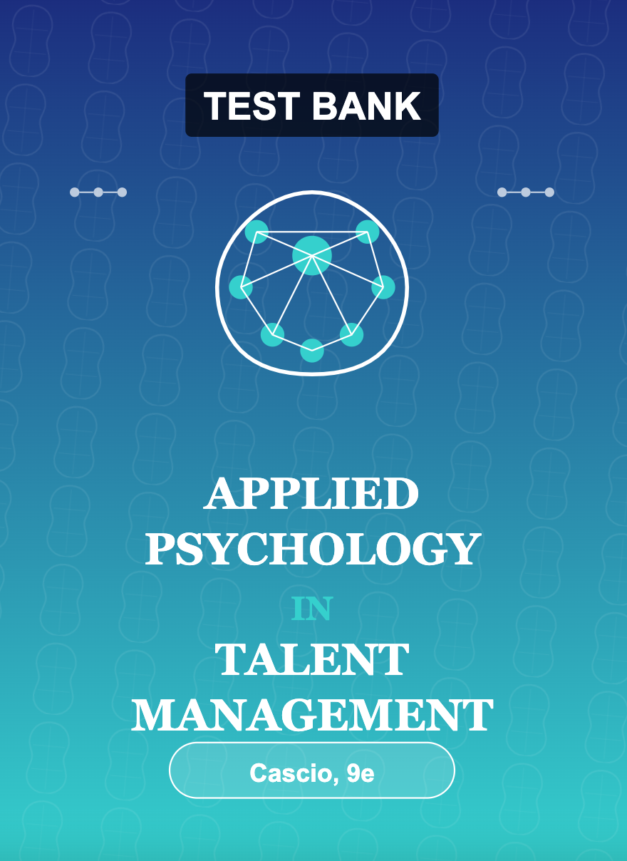 Test Bank for Applied Psychology in Talent Management by Wayne F. Cascio