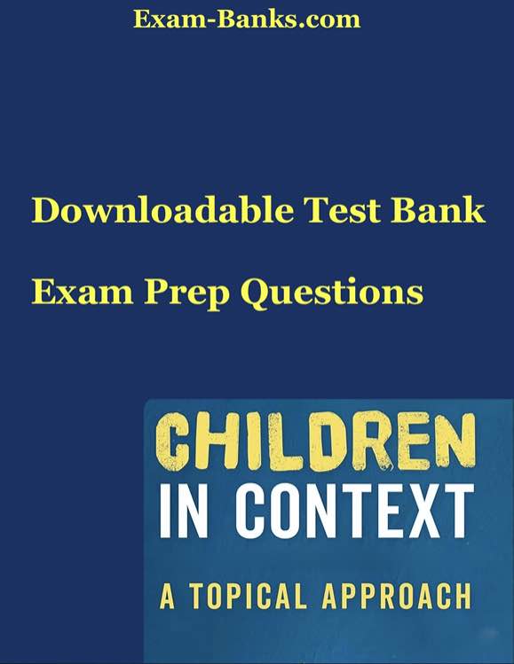 Test Bank Image: Children in Context by Kuther