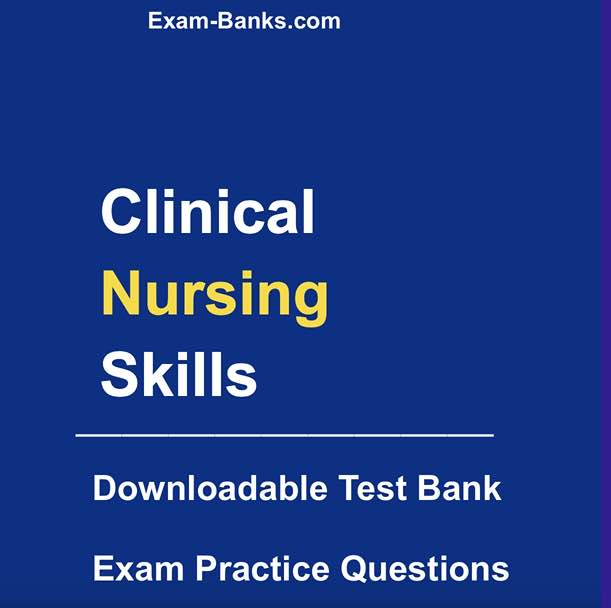 Test bank image: Clinical Nursing Skills, Taranee Albert, Openstax