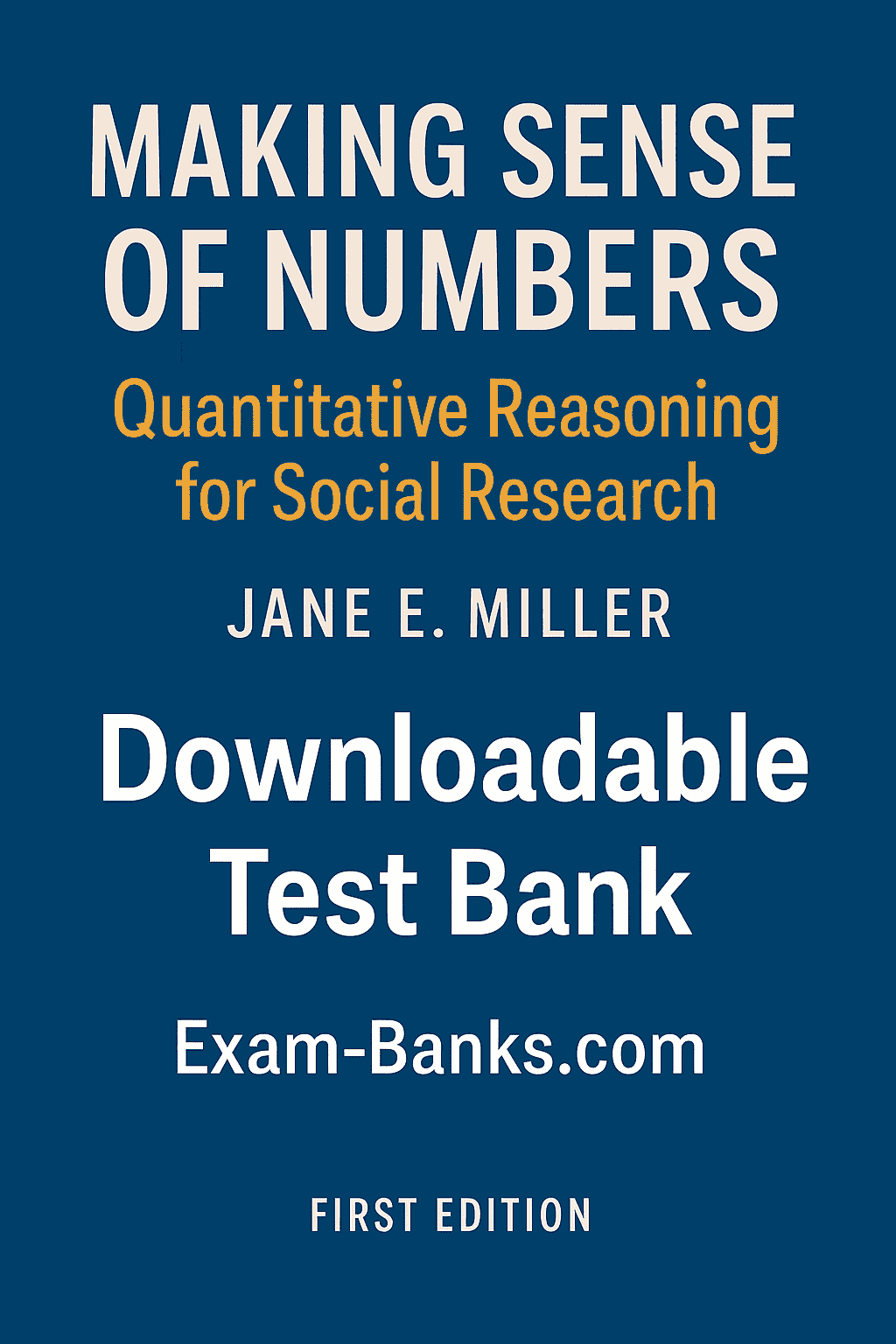Cover image for the test bank of Making Sense of Numbers- Quantitative Reasoning for Social Research 1st Edition