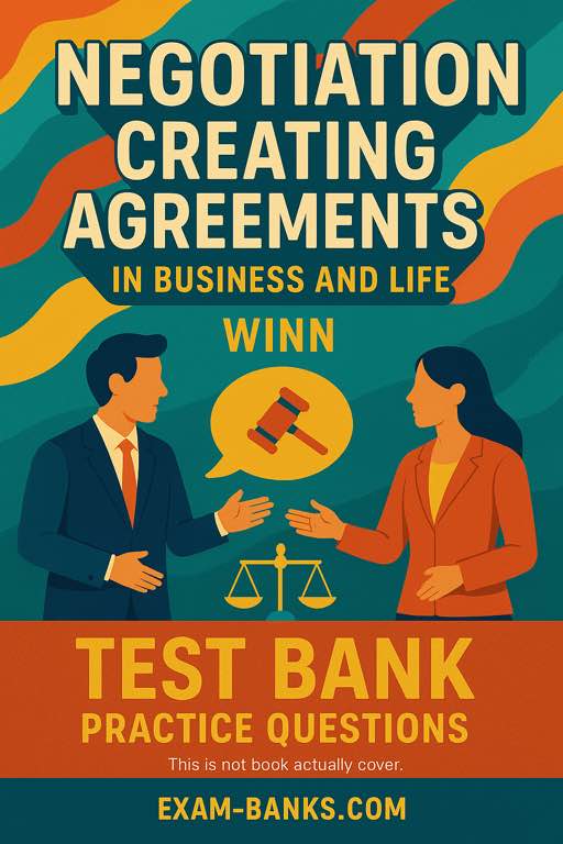Cover of the Negotiation: Creating Agreements Test Bank by Winn