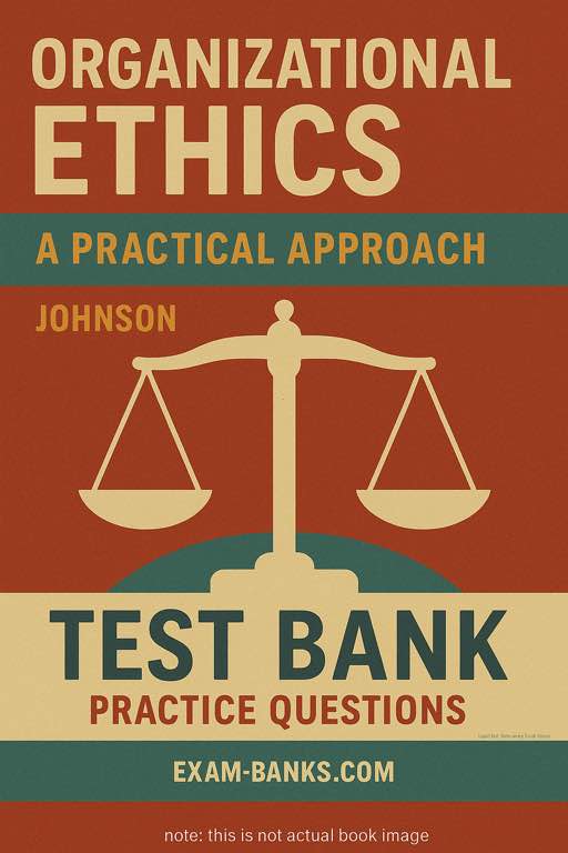 Organizational Ethics A Practical Approach test bank cover by Johnson