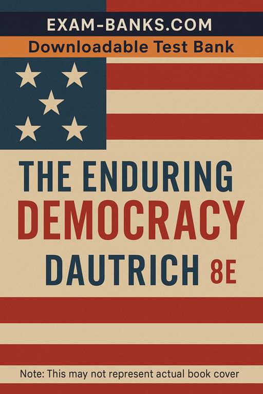 Test Bank Cover for The Enduring Democracy 8th Edition by Dautrich – Exam Prep Resource