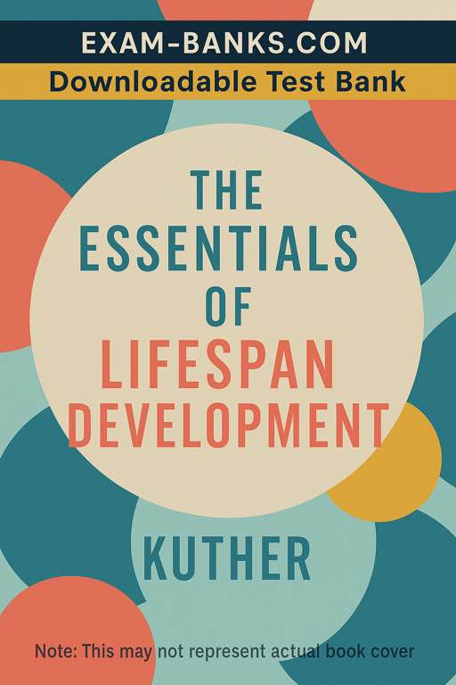 Test Bank Cover for The Essentials of Lifespan Development by Kuther – Exam Preparation tool to help college students.