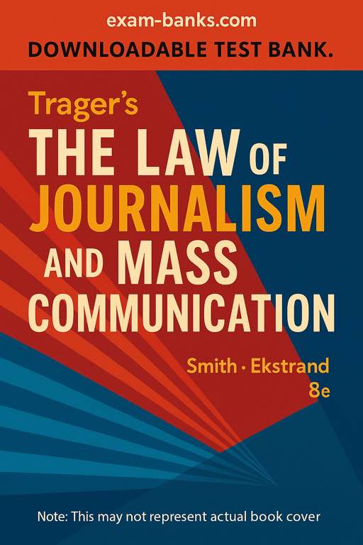 Smith Ekstrand 8e – Test Bank for Trager's Journalism and Mass Comm Law