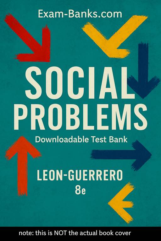 Cover of the test bank for Social Problems: Community, Policy, and Social Action by Anna Leon-Guerrero, 8th Edition, featuring a diverse group of individuals.
