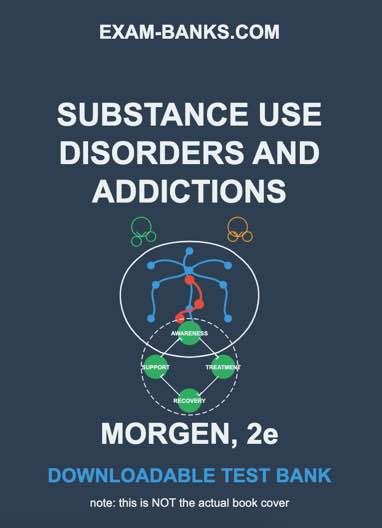 Cover of the test bank for Substance Use Disorders and Addictions by Keith Morgen, 2nd Edition, featuring interconnected neural pathways symbolizing addiction and recovery.