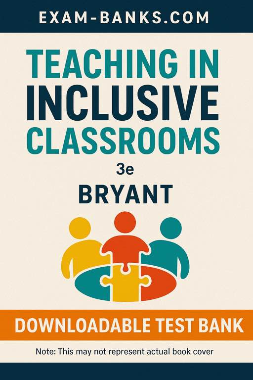 Cover of Teaching in Inclusive Classrooms 3rd Edition by Bryant – Test Bank Resource