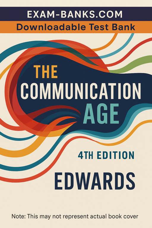 Cover of The Communication Age 4th Edition by Edwards – Test Bank Resource