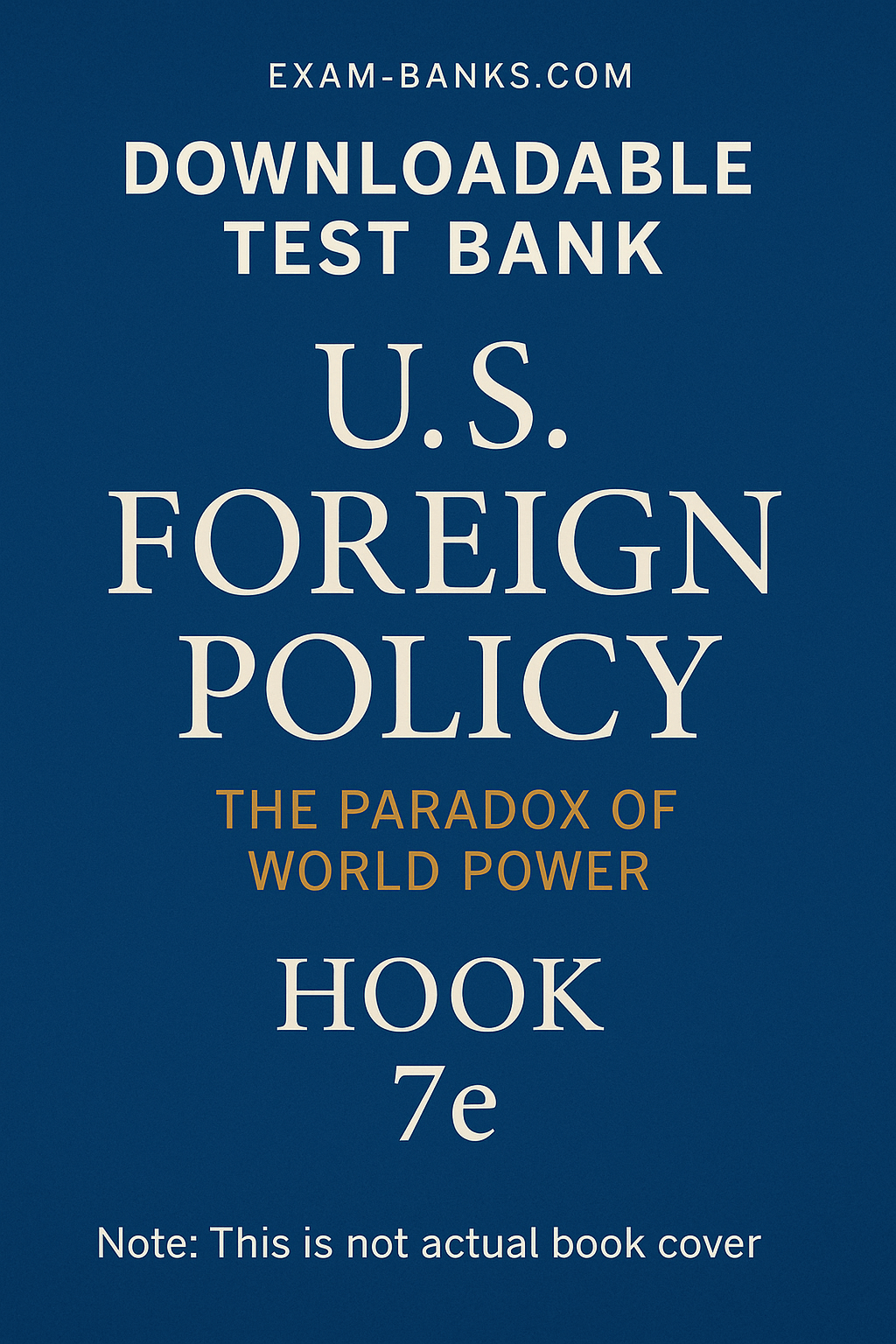 Test bank cover for Hook's U.S. Foreign Policy 7e – exam prep resource