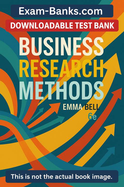 Business Research Methods Emma Bell 6th Edition test bank cover