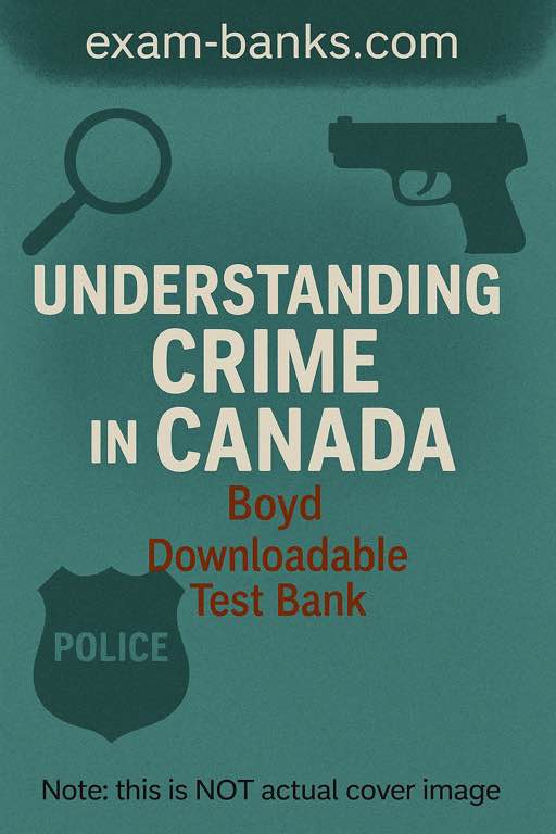 image showing the cover photo of the test bank accompanying Understanding Crime in Canada Boyd