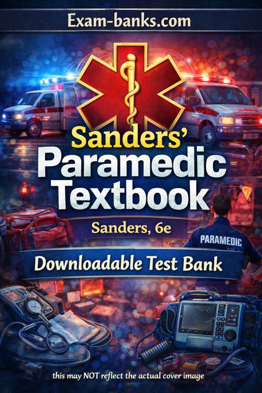 Comprehensive digital test bank for Sanders' Paramedic Textbook 6th Edition featuring authentic exam scenarios and professor-written questions