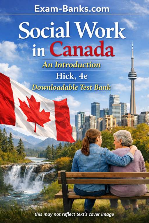Social Work in Canada An Introduction Hick 4e test bank cover with Canadian flag, Toronto skyline, waterfall, and two people on a bench-- an exam preparation material for students taking the class.