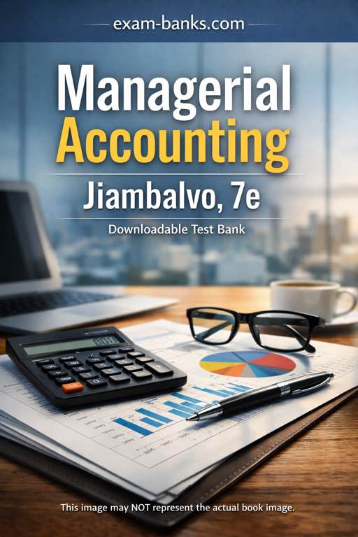 cover image: Comprehensive test bank for Managerial Accounting 7th Edition by Jiambalvo, featuring cost-volume-profit and budgeting practice questions and more