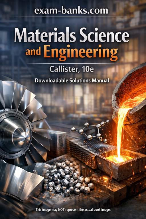 cover image demonstrating the Complete step-by-step solutions manual for Materials Science and Engineering 10th Edition by Callister.