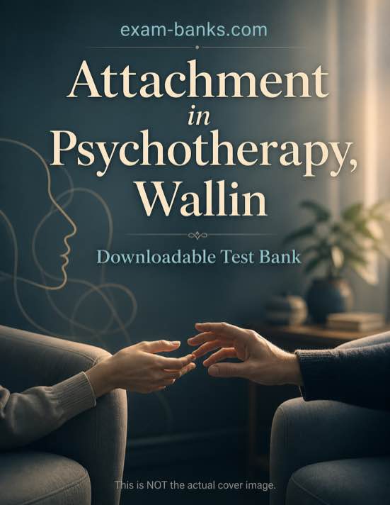 Downloadable test bank cover for Wallin’s Attachment in Psychotherapy with clinical attachment and therapy exam