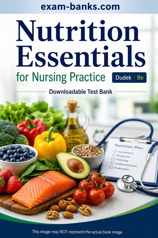 Nutrition Essentials for Nursing Practice Dudek 9th Edition test bank with exam practice questions.